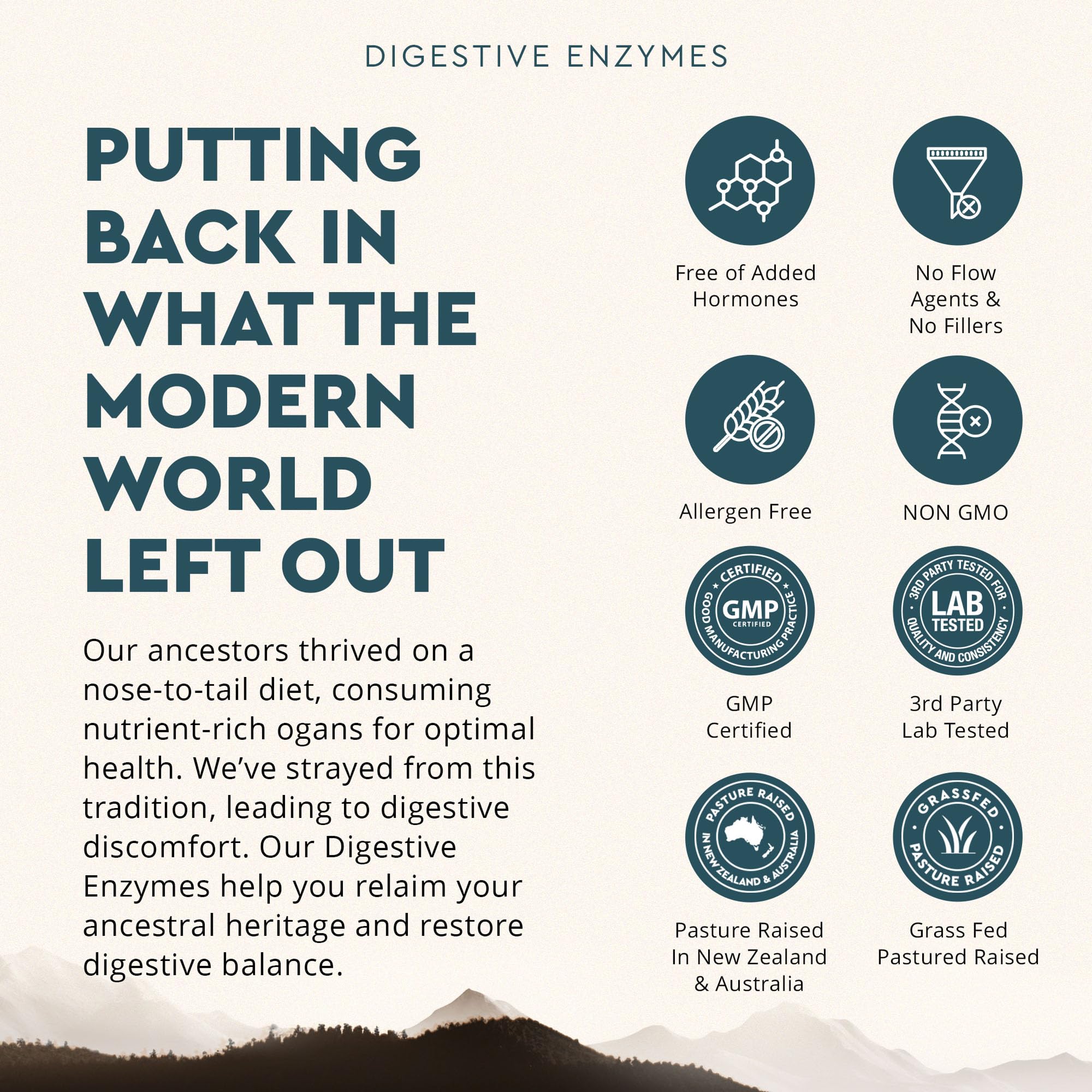 Ancestral Supplements Non-GMO ingredients from pasture-raised cattle.