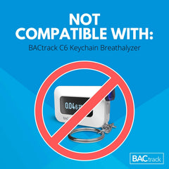 Not compatible with BACtrack C6 and C8 mouthpieces