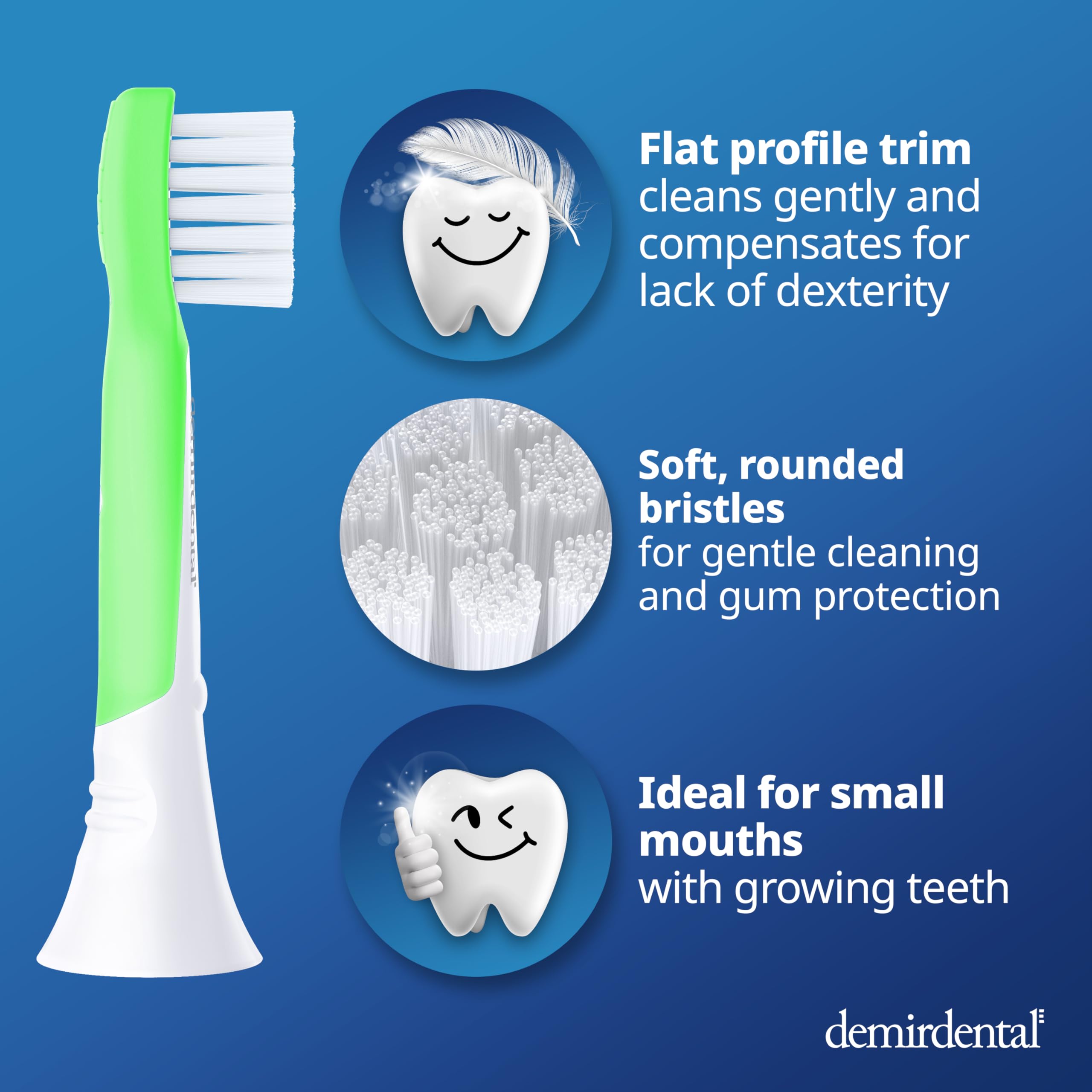 Soft bristles and rubberized head for gentle brushing on kids' teeth