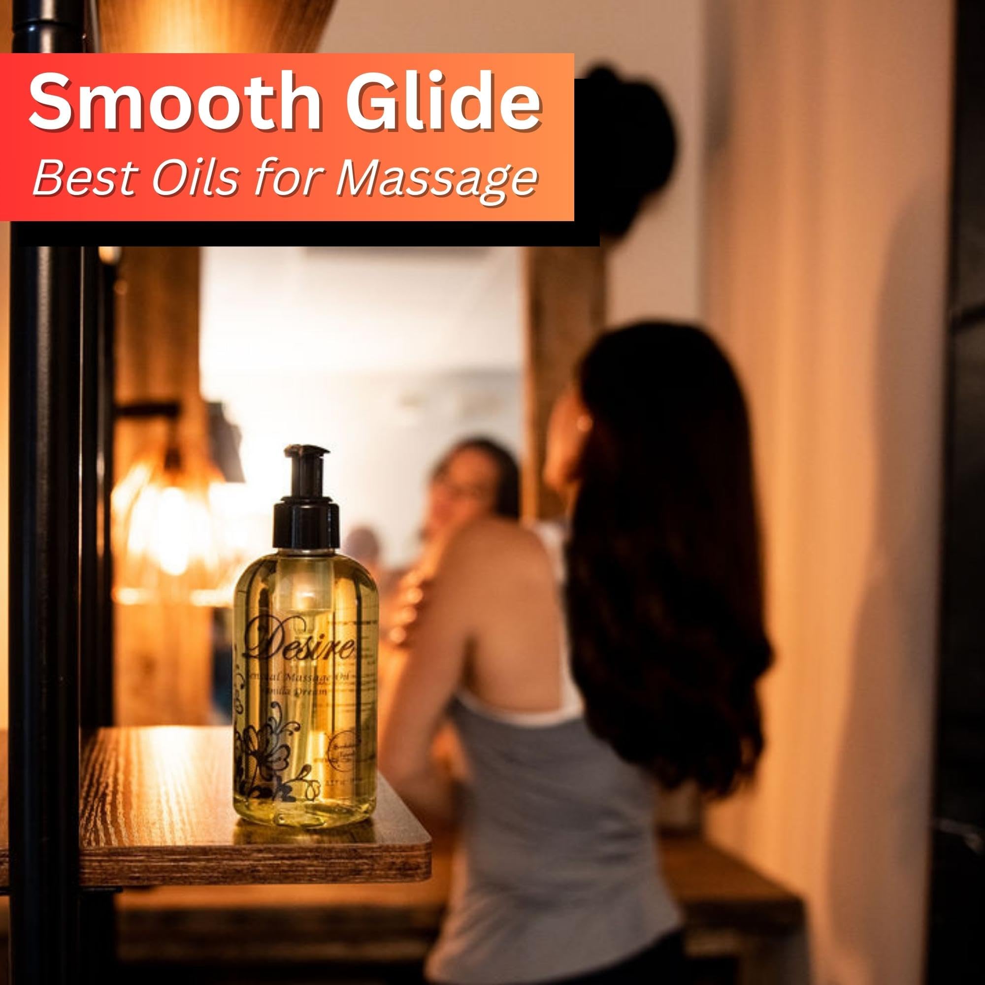 Smooth glide massage action with Desire oil