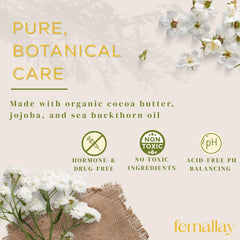 Femallay Vaginal Melts organic ingredients with cocoa butter and jojoba nourish delicate tissues.