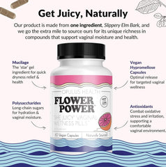 Flower Power Slippery Elm Bark capsule reveals natural moisture-supporting ingredient.