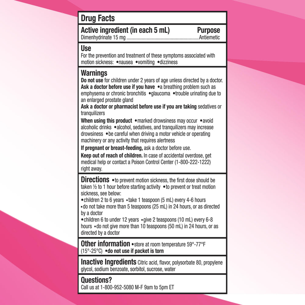 Gravol Kids Liquid contains 15 mg per 5 mL dimenhydrinate for relief.