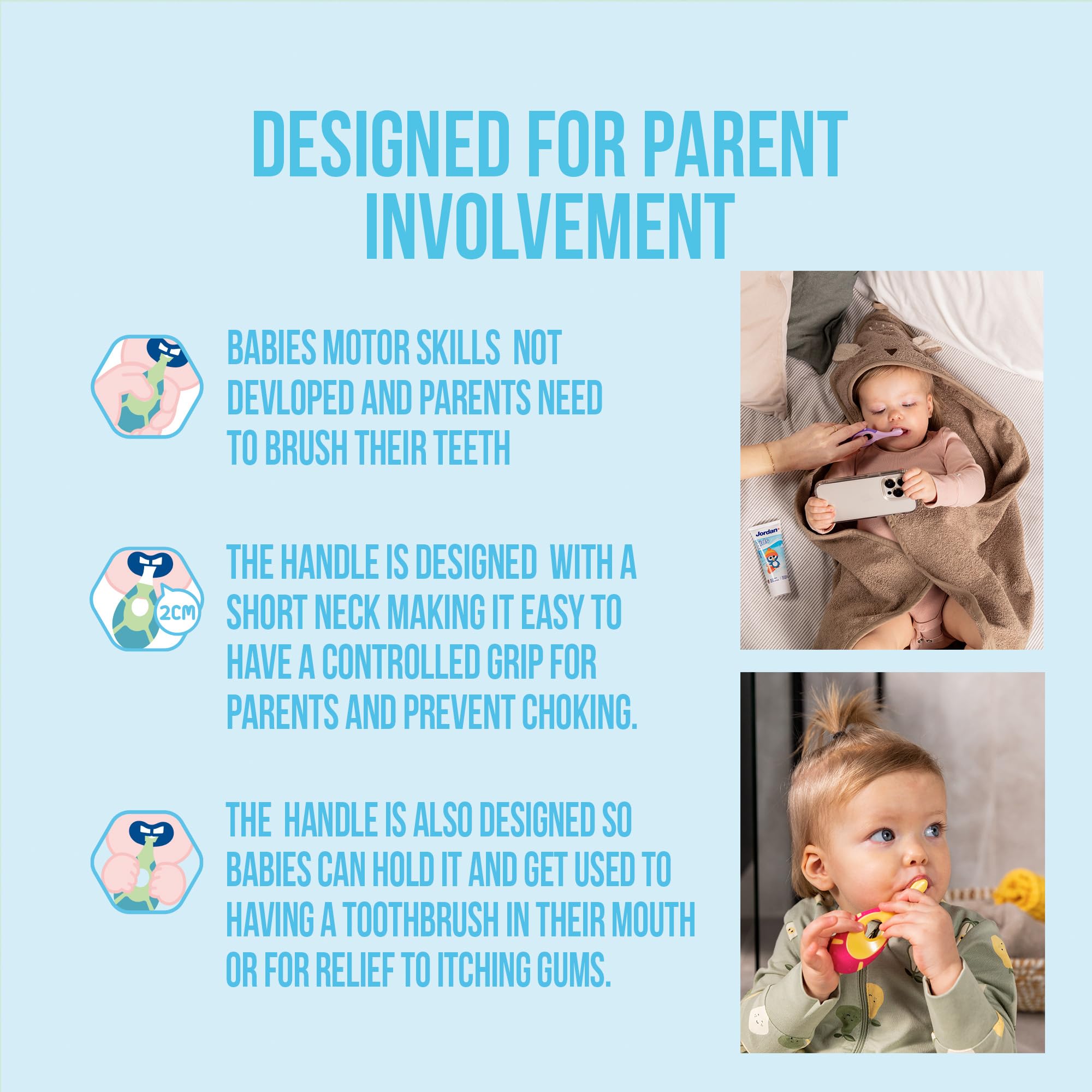 Jordan* ergonomic handle providing secure parent and baby grip