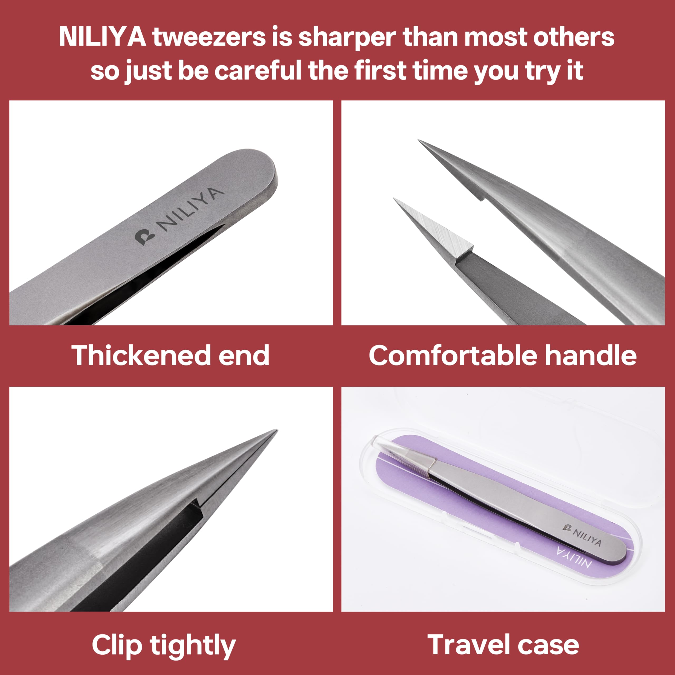 NILIYA optimized-tension tweezers provide secure, slip-free grip
