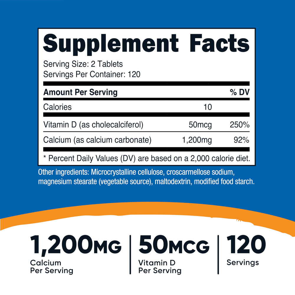 Calcium 1200mg and Vitamin D 50mcg per serving