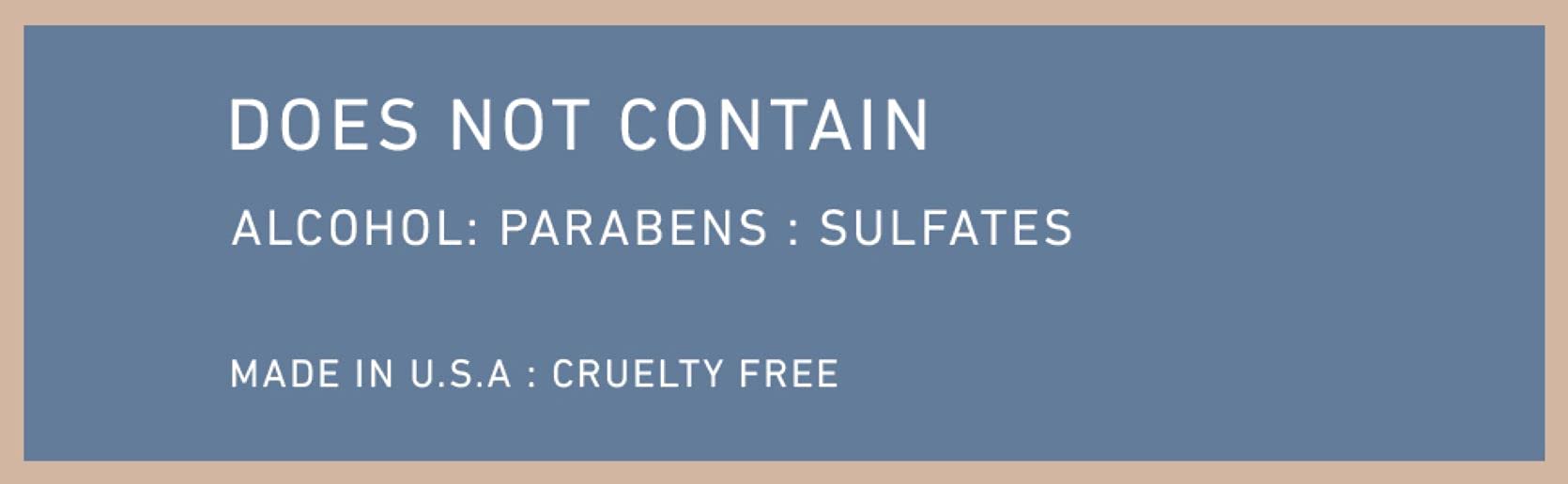 Cruelty-free, alcohol-free and paraben-free packaging