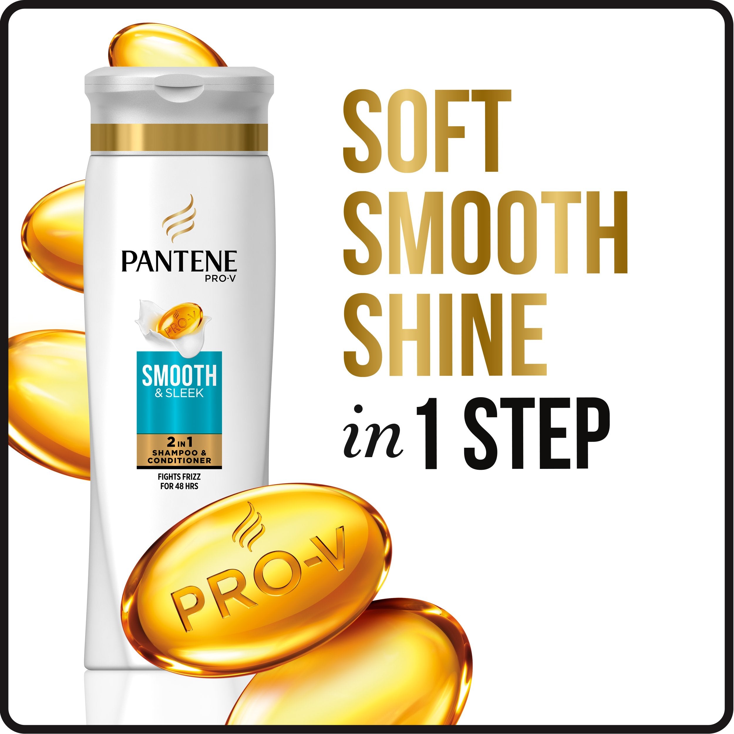 Detangled, soft strands with Pantene Pro-V Smooth & Sleek.