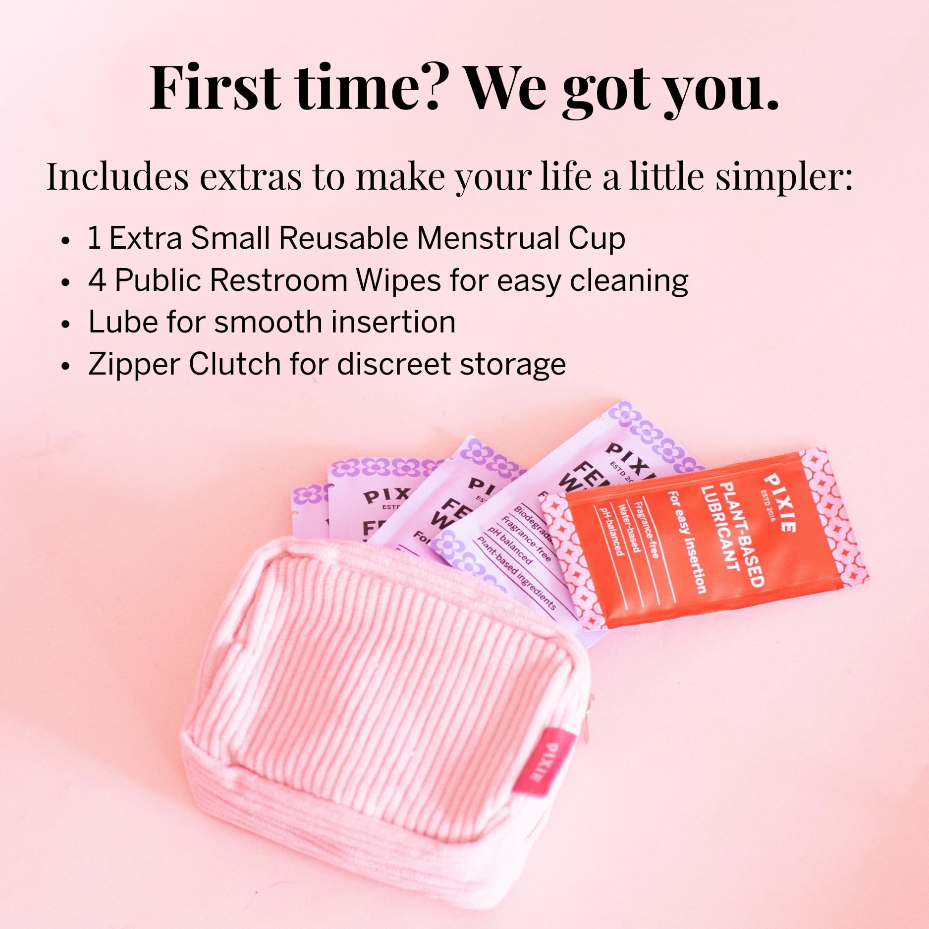 Pixie Cup capacity equals 3+ tampons for longer wear.