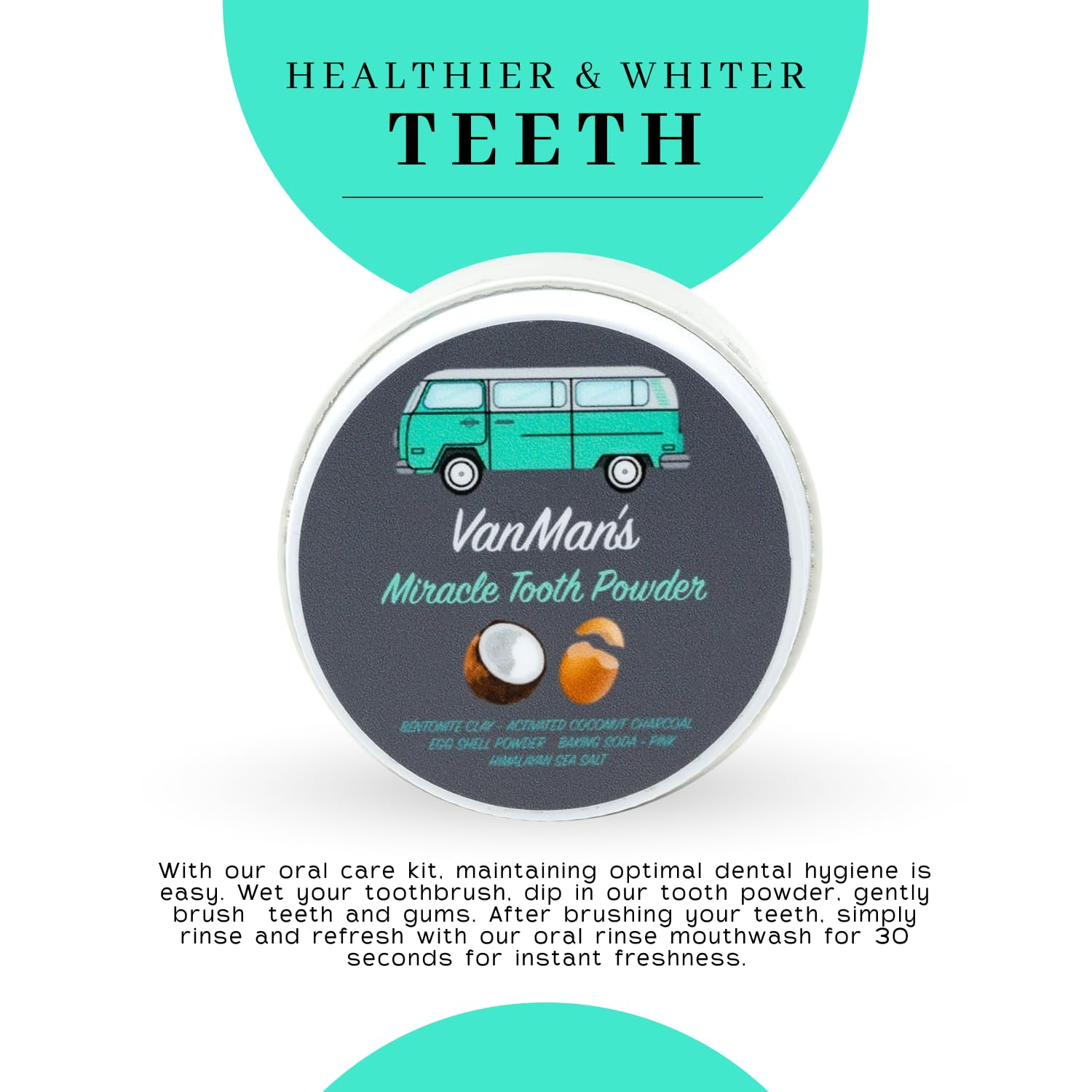 Activated coconut charcoal in Vanman’s Miracle Tooth Powder